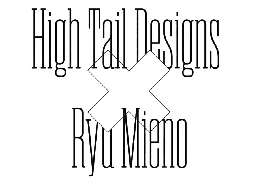 HIGH TAIL DESIGNS / ARTcollaboration. #Ryu Mieno